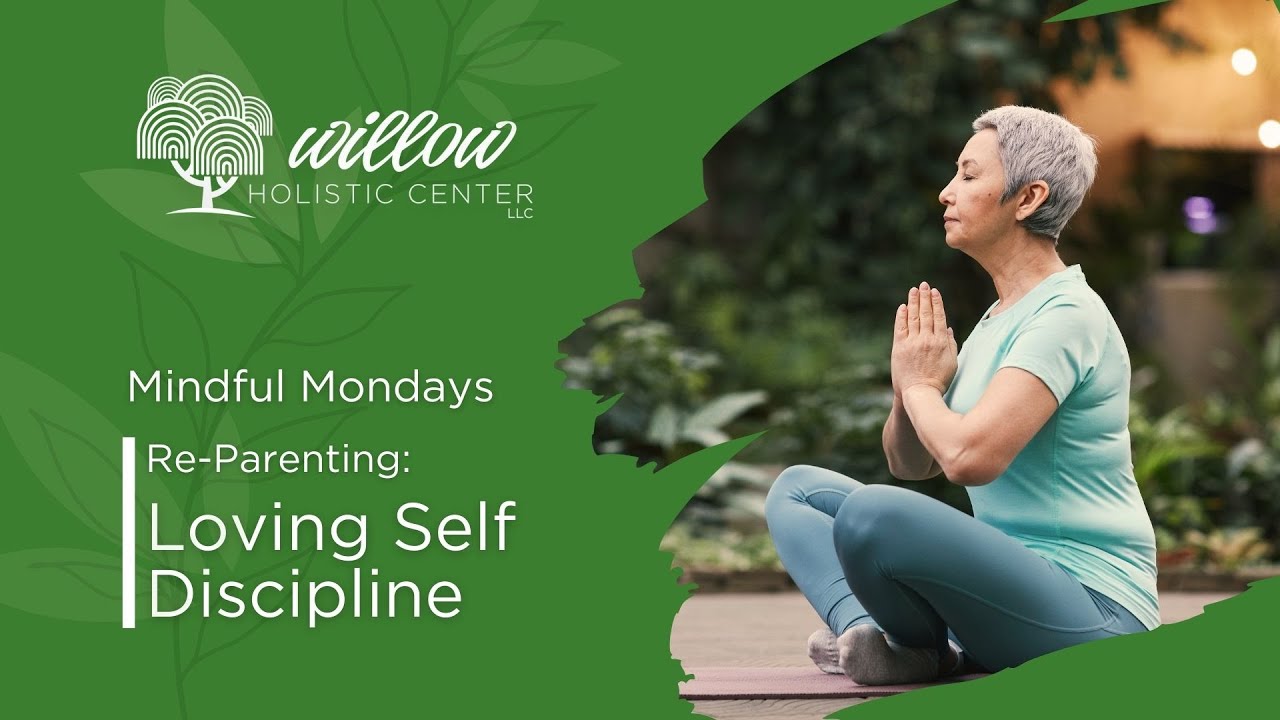 Mindful Mondays | Reparenting: Loving Self-Discipline