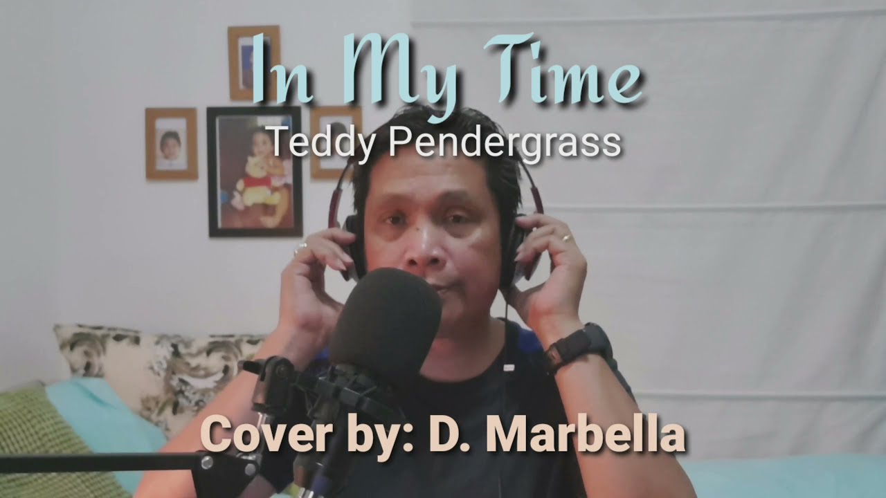 In My Time by Teddy Pendergrass. {Cover Song). Cover by D. Marbella