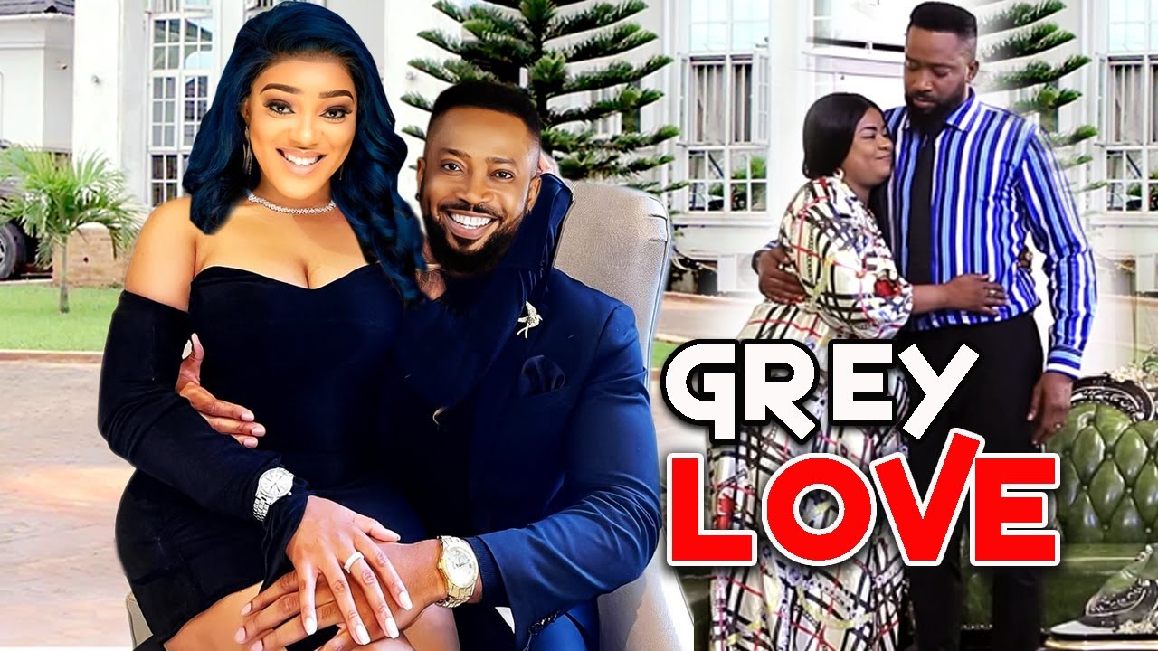 GREY LOVE COMPLETE MOVIE(Trending New Movie) FREDERICK LEONARD & PEGGY OVIRE 2021 LATEST MOVIE