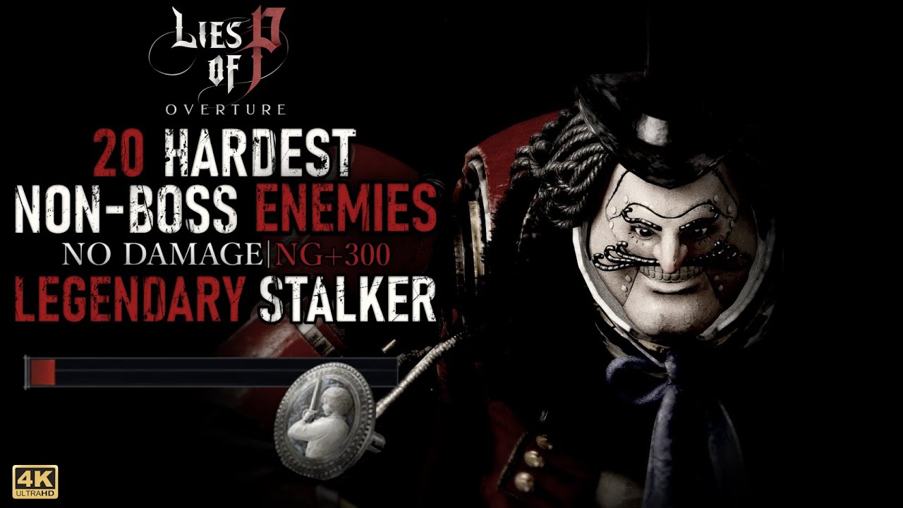 Lies of P: Overture - 20 Hardest Non-Boss Enemies (No Damage | NG+300 | Legendary Stalker)