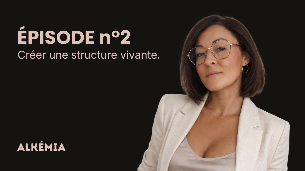 Épisode 2: Créer la structure vivante