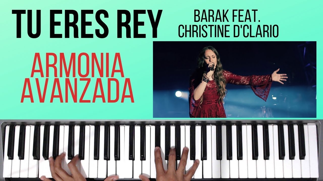 Tu Eres Rey - Barak Ft. Christine D'Clario | Armonia Avanzada | Tutorial de Piano