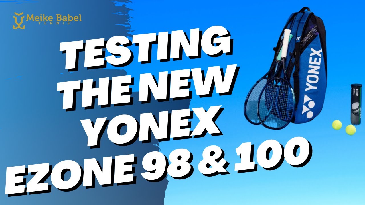 Testing the new Yonex ezone 98 and 100, which tennis racket will I choose?