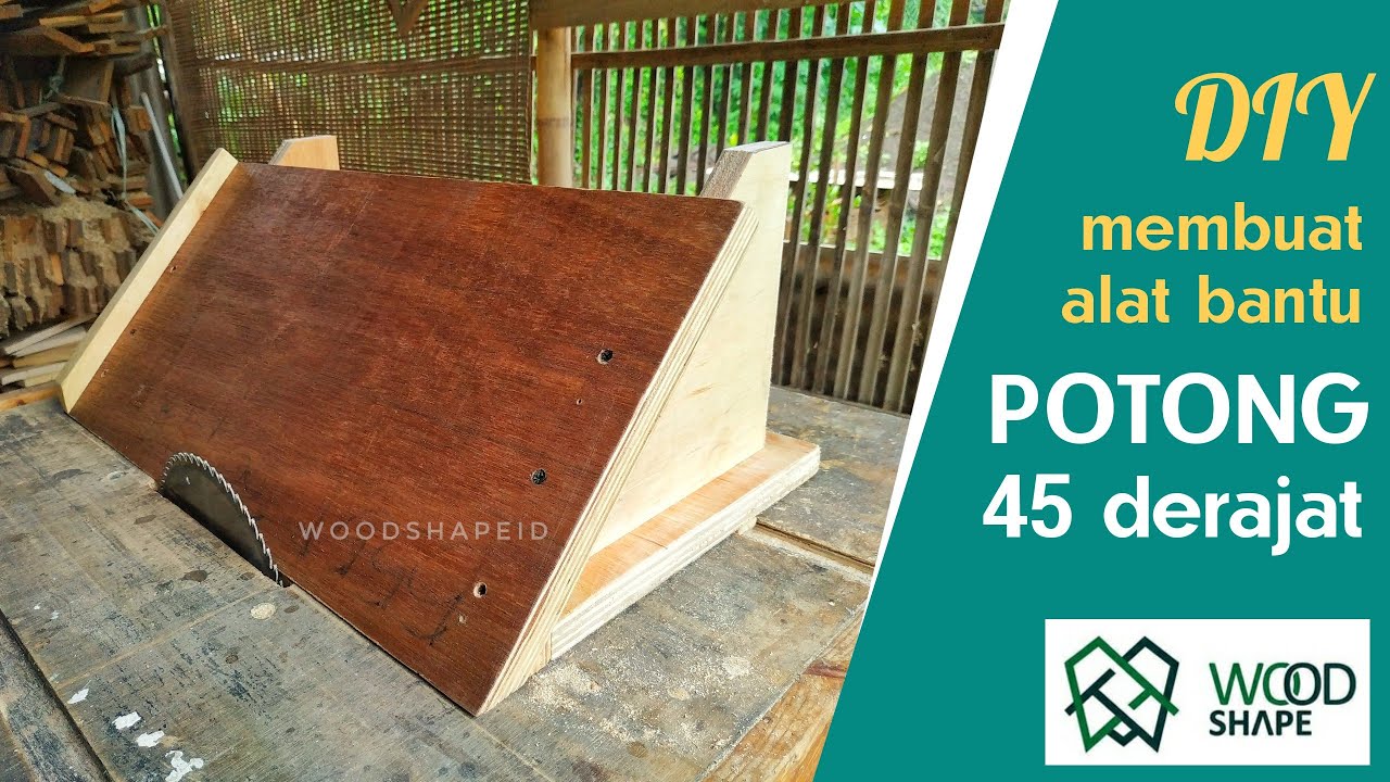 Membuat Alat Bantu Potong Kayu Sudut 45 Derajat