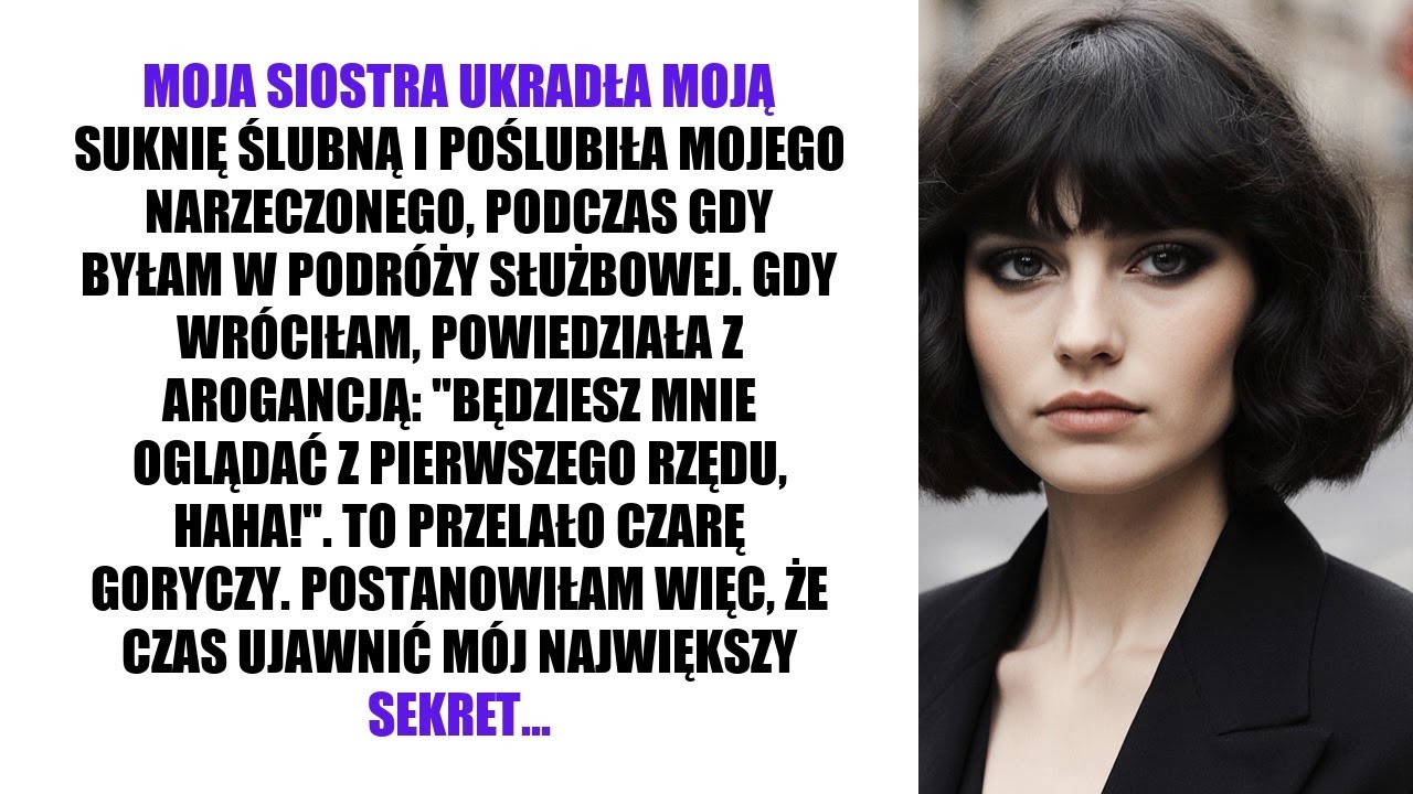 MOJA SIOSTRA UKRADŁA MOJĄ SUKNIĘ ŚLUBNĄ I POŚLUBIŁA MOJEGO NARZECZONEGO, PODCZAS GDY BYŁAM W…