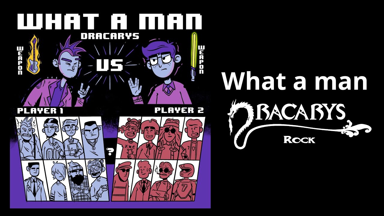 Dracarys Rock - What  a Man (Official Video)