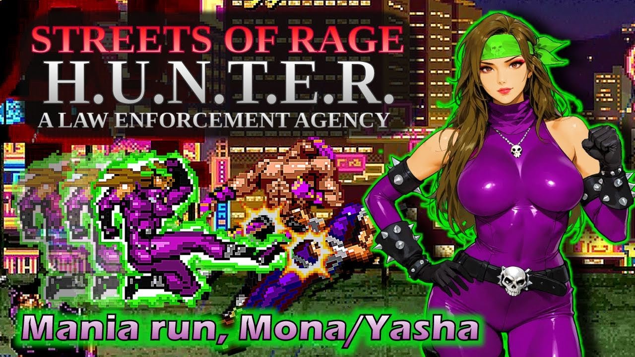 Streets of Rage: HUNTER (Mona/Yasha, Lan Dao mission, mania playthrough)