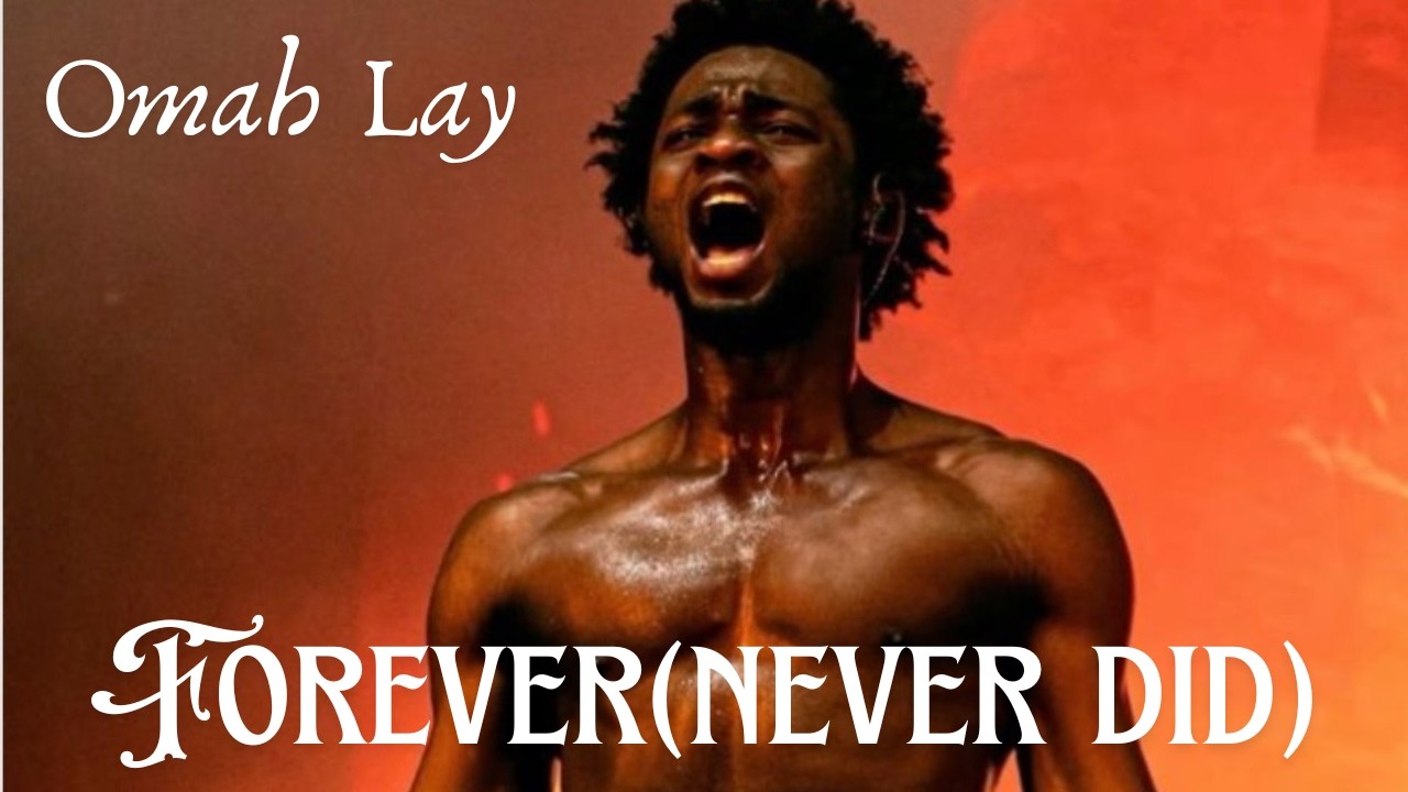 Omah Lay- Forever [Never Did](Official Lyrics Video)