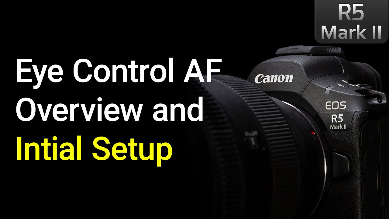 Overview and Initial Setup for Eye Control AF - EOS R5 Mark 2 Tip 11