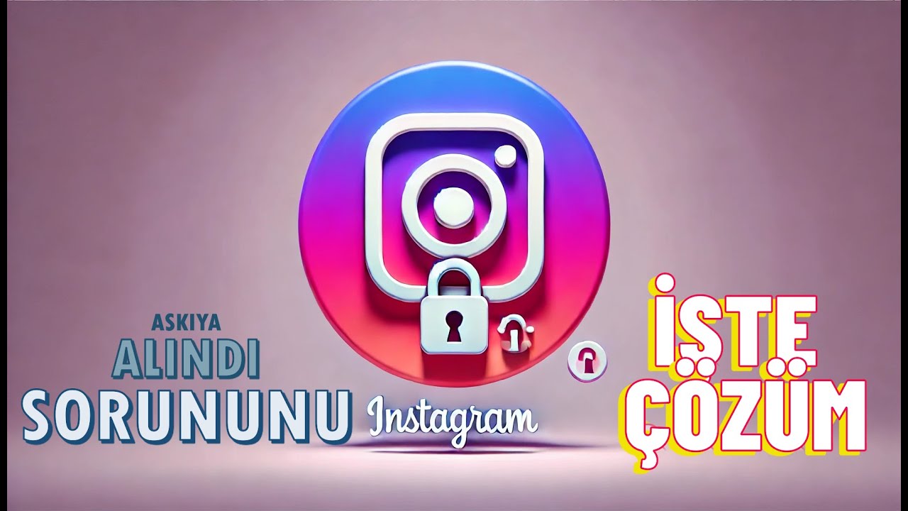 Askıya Alınan Instagram Hesabı Nasıl Açılır? 2025’te Kesin Çözüm!