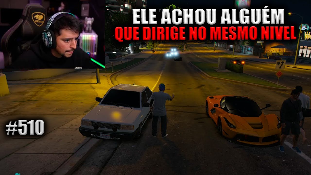 ELE ACHOU ALGUÉM QUE DIRIGE NO MESMO NIVEL! EP 510