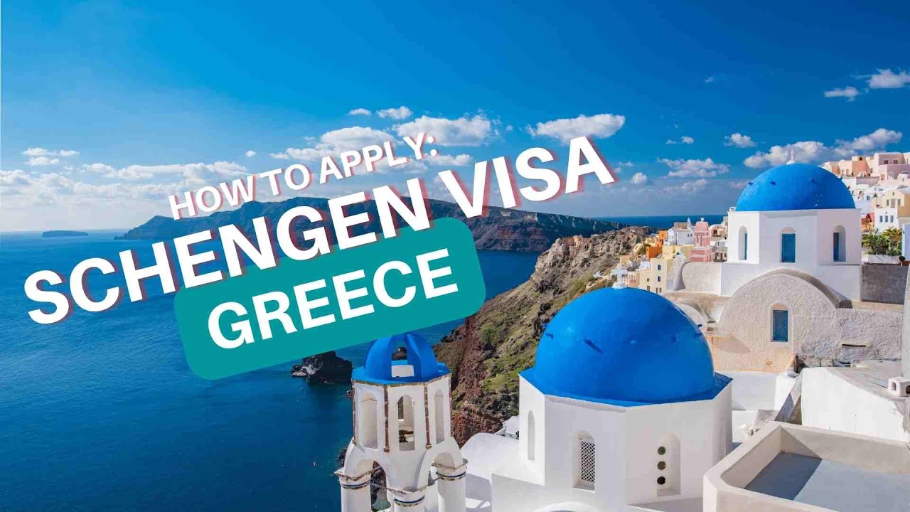 HOW TO APPLY FOR A SCHENGEN VISA TO GREECE FOR TOURISTS AND PRIVATE VISITS