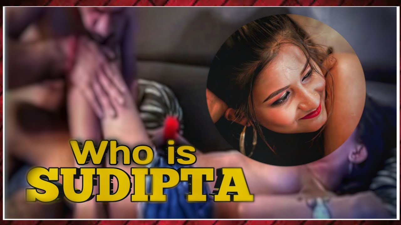 Kolkata pornstar sudipa FULL EXPLAIN HINDI