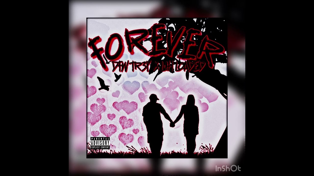 Dfwtr3y-forever ft Luh loaded