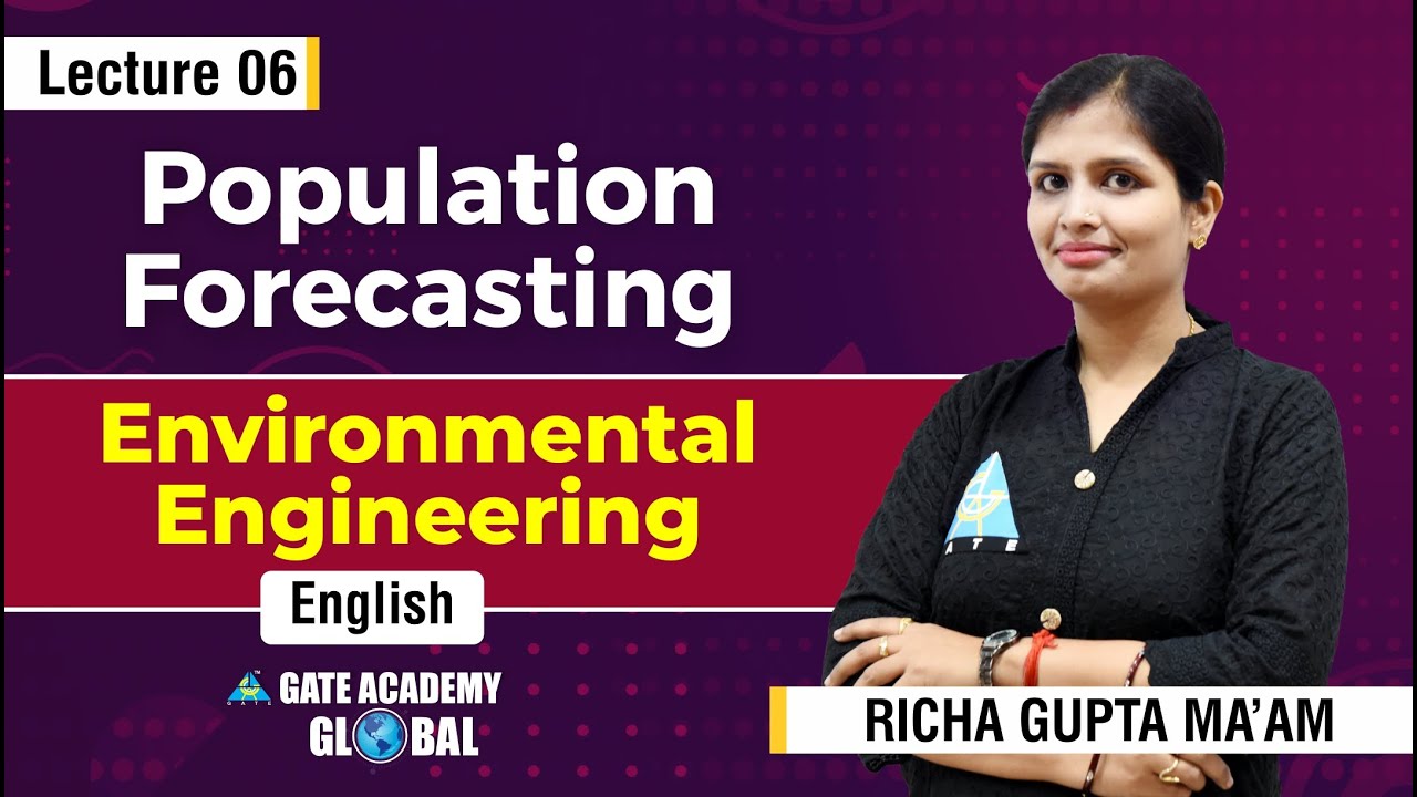 Population Forecasting | Lecture 6 | Environmental Engineering by Richa Gupta Ma'am