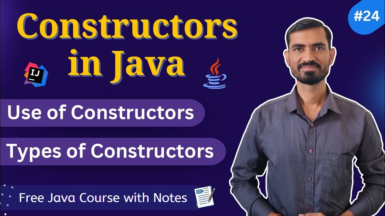 #24 Constructors in Java || Everything You Need to Know (With Examples)