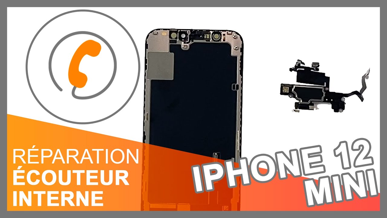 Réparation écouteur interne iPhone 12 Mini