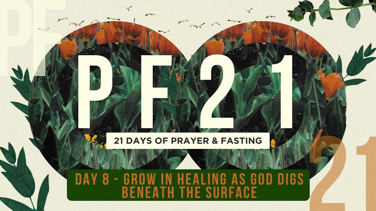 PF21 // 21 Days of Prayer and Fasting // Day 8