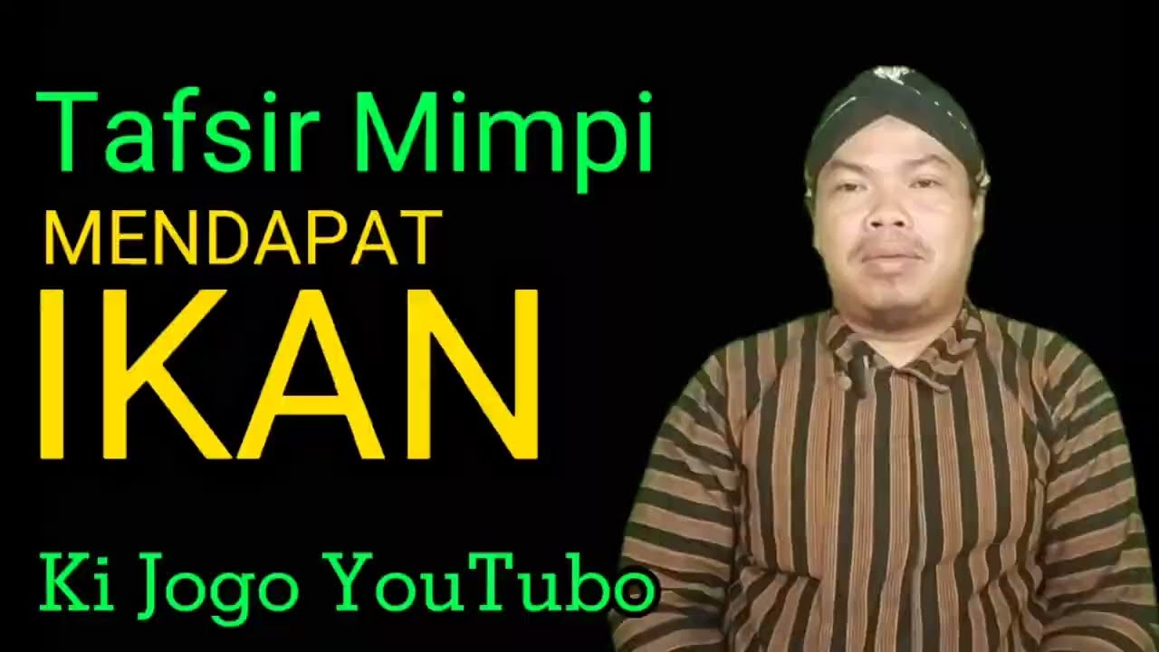 Pertanda Baik Jika Mimpi Mendapat Ikan | Tafsir Mimpi Ki Jogo YouTubo @CITRAGREENTv