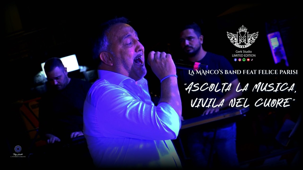 La Manco's Band & Felice Parisi - “Ascolta la musica, vivila nel cuore”