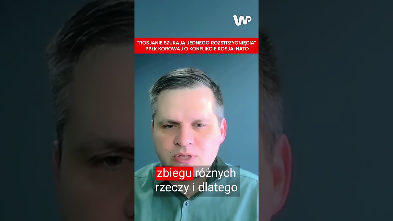 Ppłk Korowaj o konflikcie Rosja-NATO: Rosjanie szukają jednego rozstrzygnięcia