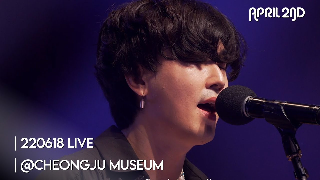 [LIVE] APRIL 2ND Live Show (2022 Cheongju Museum)