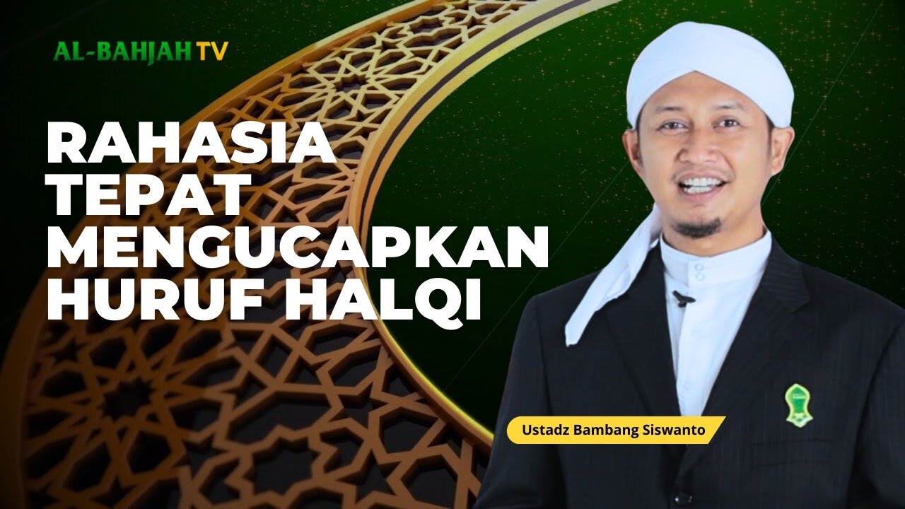 Banyak Keliru! Cara Membaca Huruf Hijaiyah dari Tenggorokan | Ustadz Bambang Siswanto 