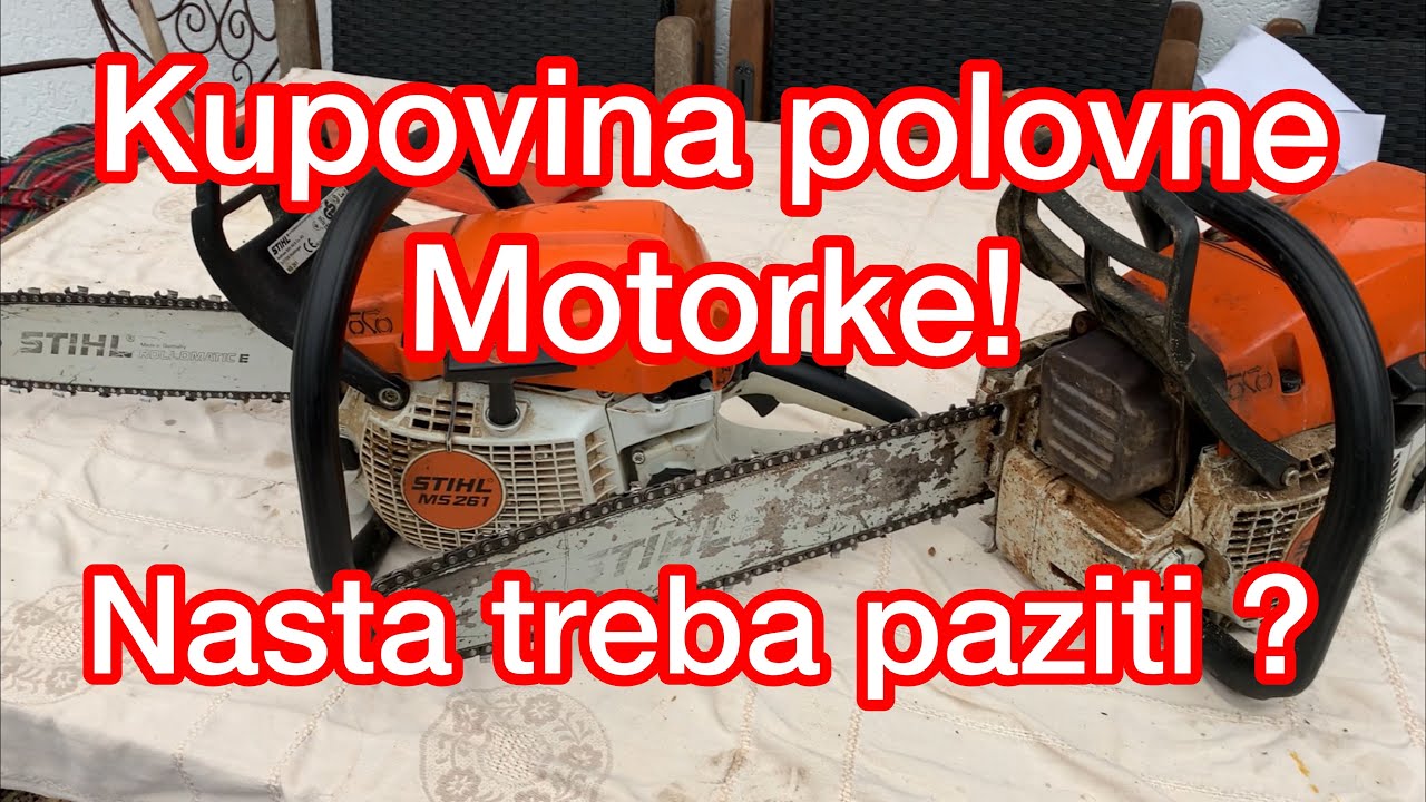 Kupovina polovne Motorne testere. Nasta obratiti paznju?