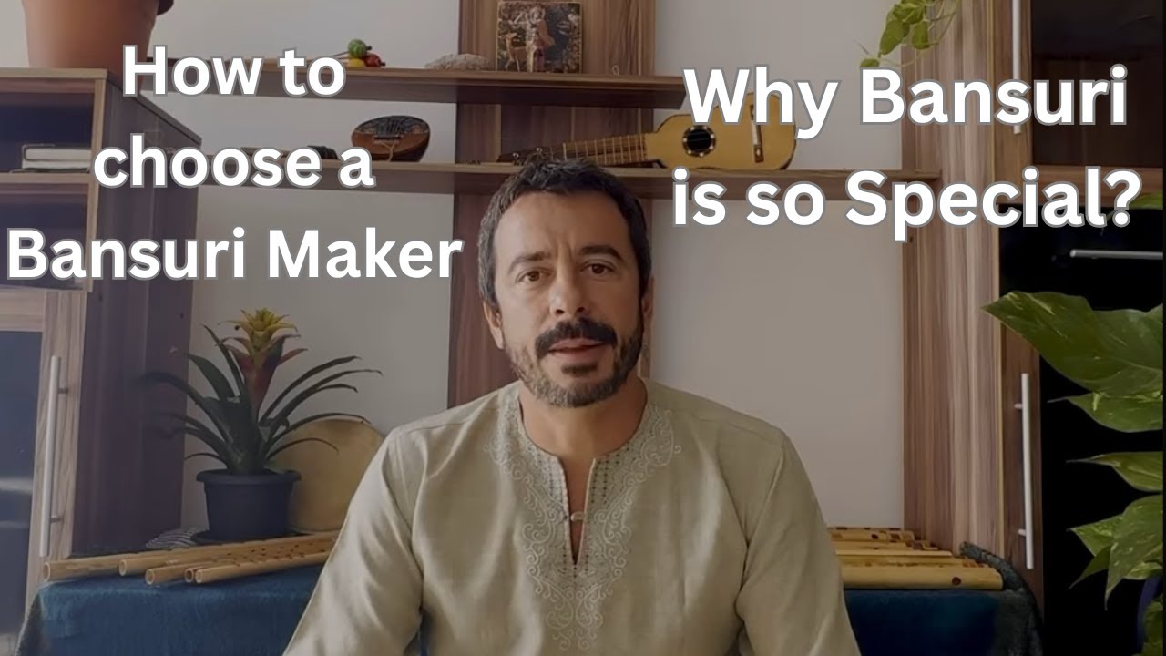 Why Bansuri is so special, How to choose a good Bansuri maker