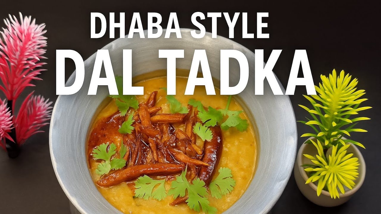 Dal Tadka Dhaba Style | Dal Tadka Recipe | Ek Bar Banaya To Bar Bar Banayenge 