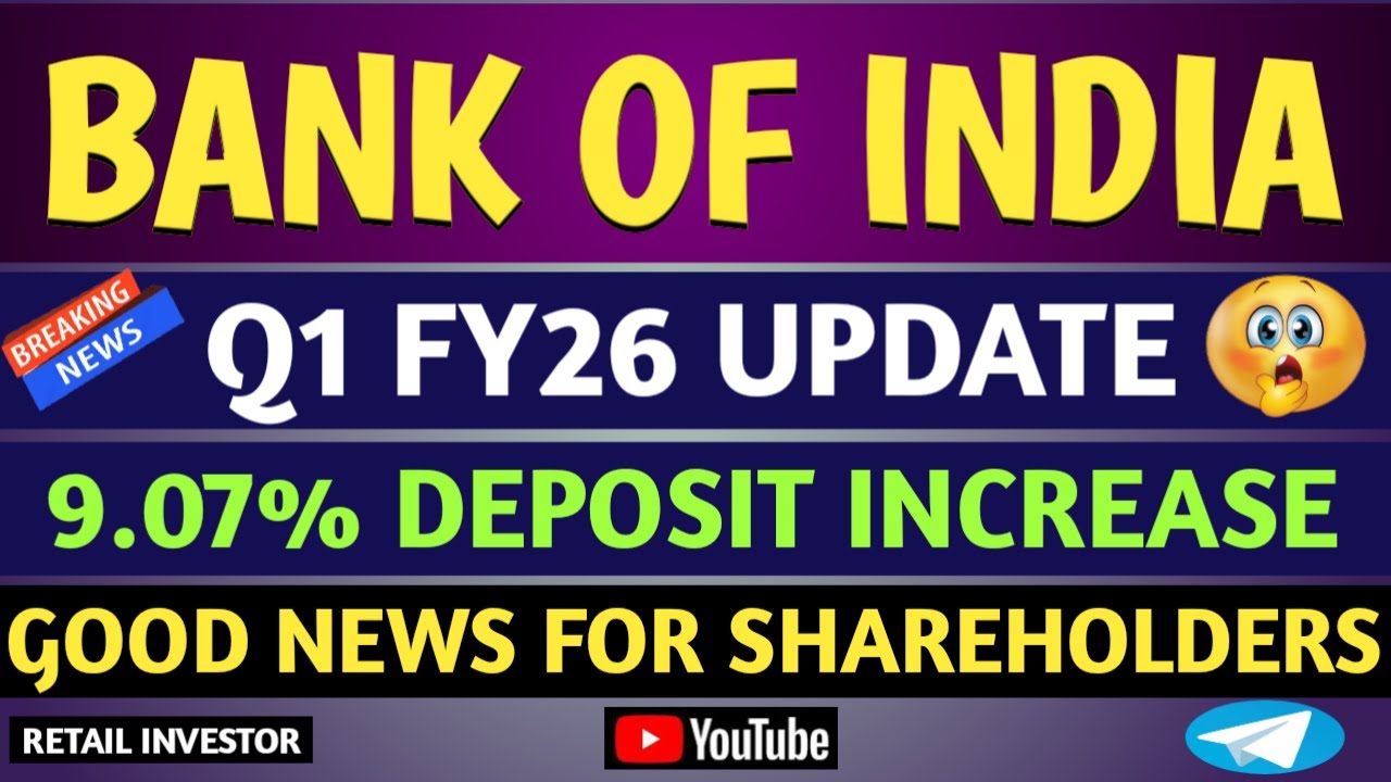 BANK OF INDIA Q1 FY26 UPDATE | GOOD NEWS FOR SHAREHOLDERS | ~09% DEPOSIT INCREASE | #bankofindia