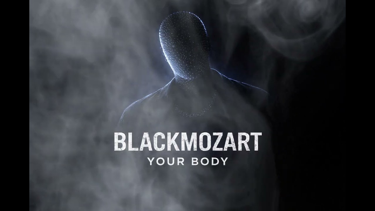 BLACKMOZART – YOUR BODY (Official Audio)