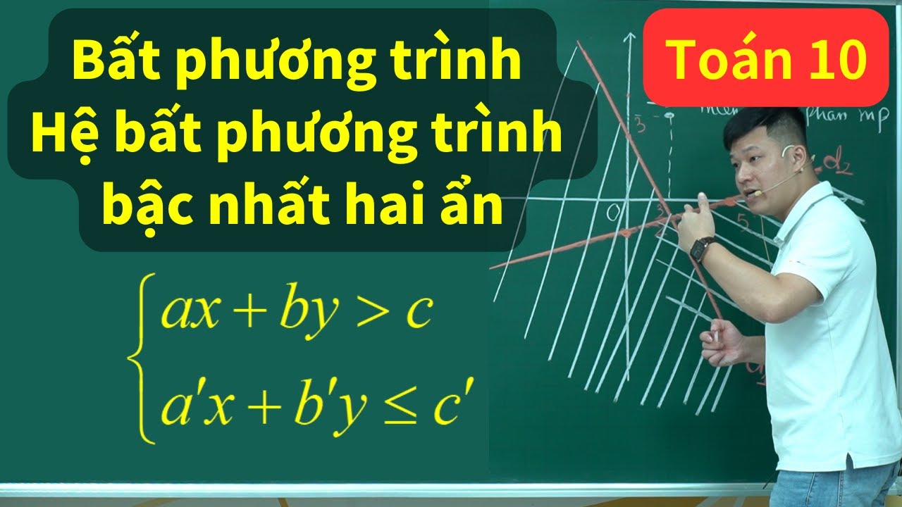 Bài 1. Hệ bất phương trình bậc nhất hai ẩn | Toán 10 (sgk mới) | Thầy Phạm Tuấn