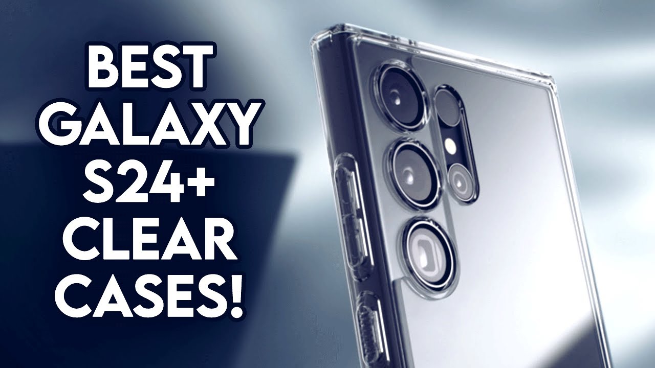 Top 7 Best Galaxy S24 + Clear Cases [2026]  ✅