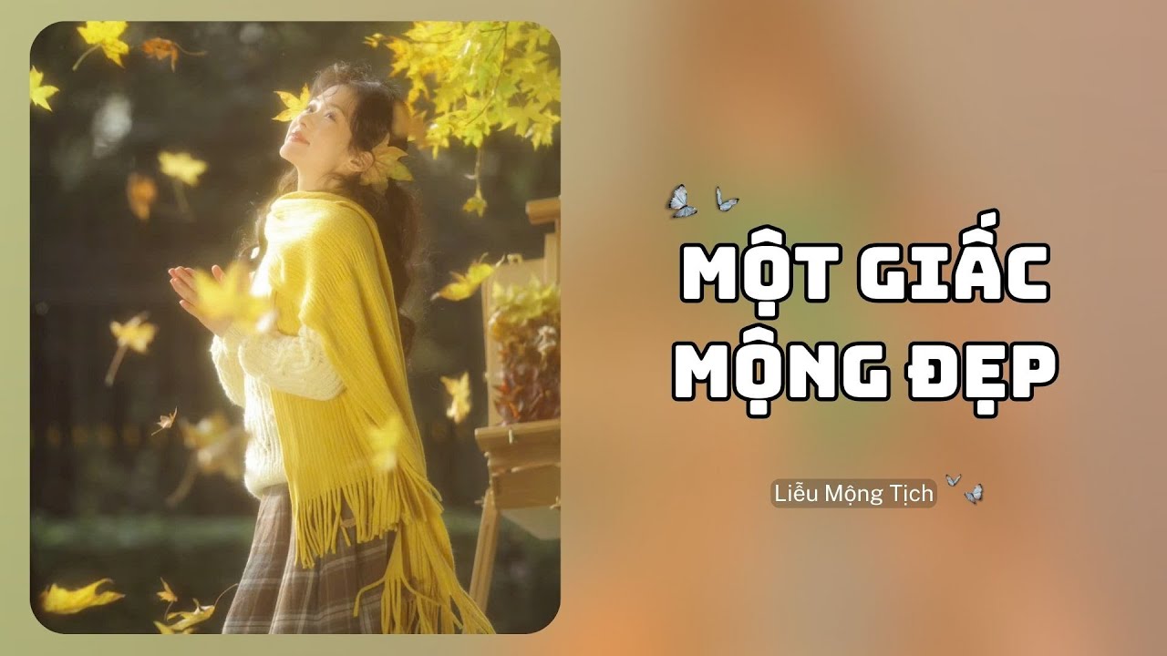 [Truyện Audio] || Một Giấc Mộng Đẹp || Liễu Mộng Tịch
