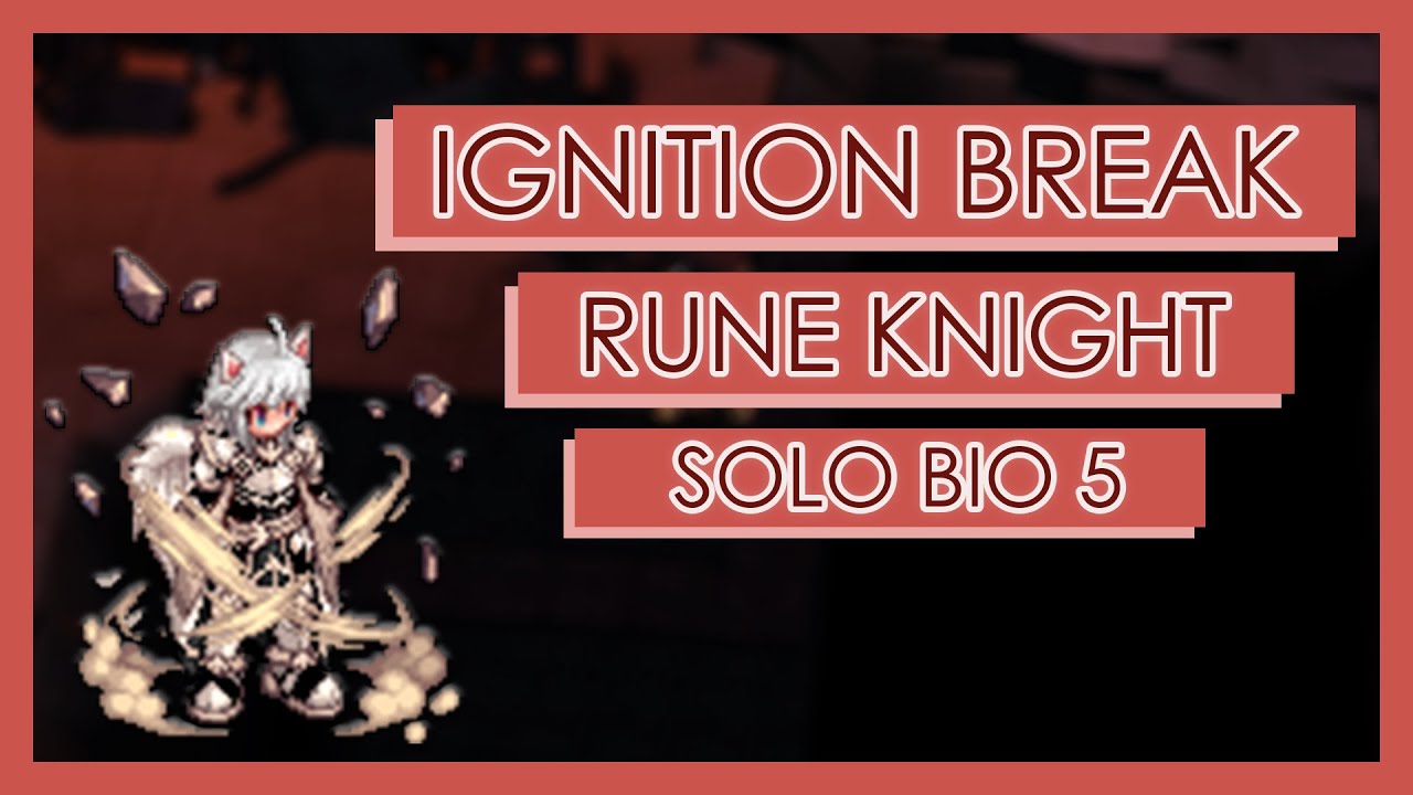 [Rune Knight] Ignition Break Solo Bio5