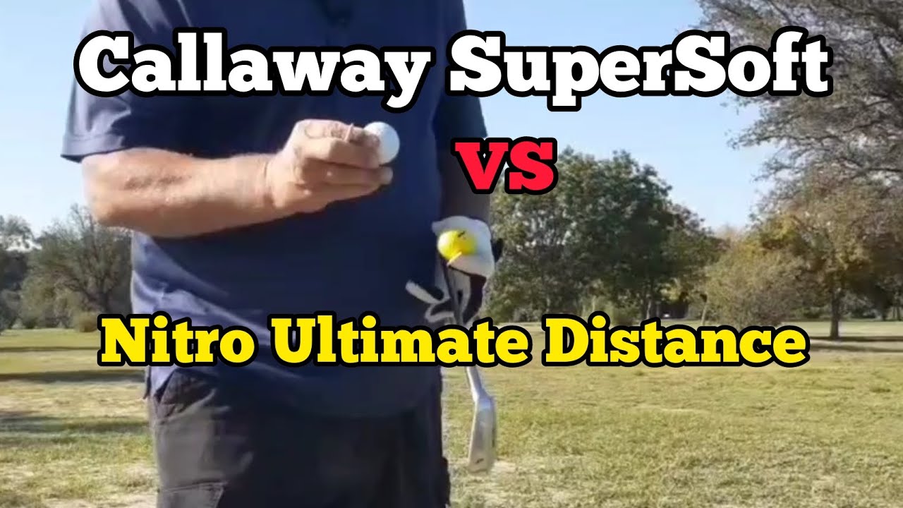 Ep. 9, Nitro Golf Ball VS Callaway SuperSoft Golf Ball