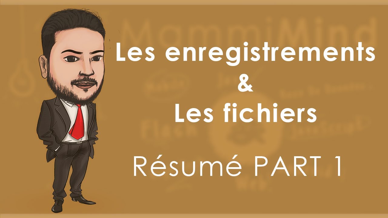 Les enregistrements & Les fichiers 🔥 Résumé 🔥 Part 1 ✍️