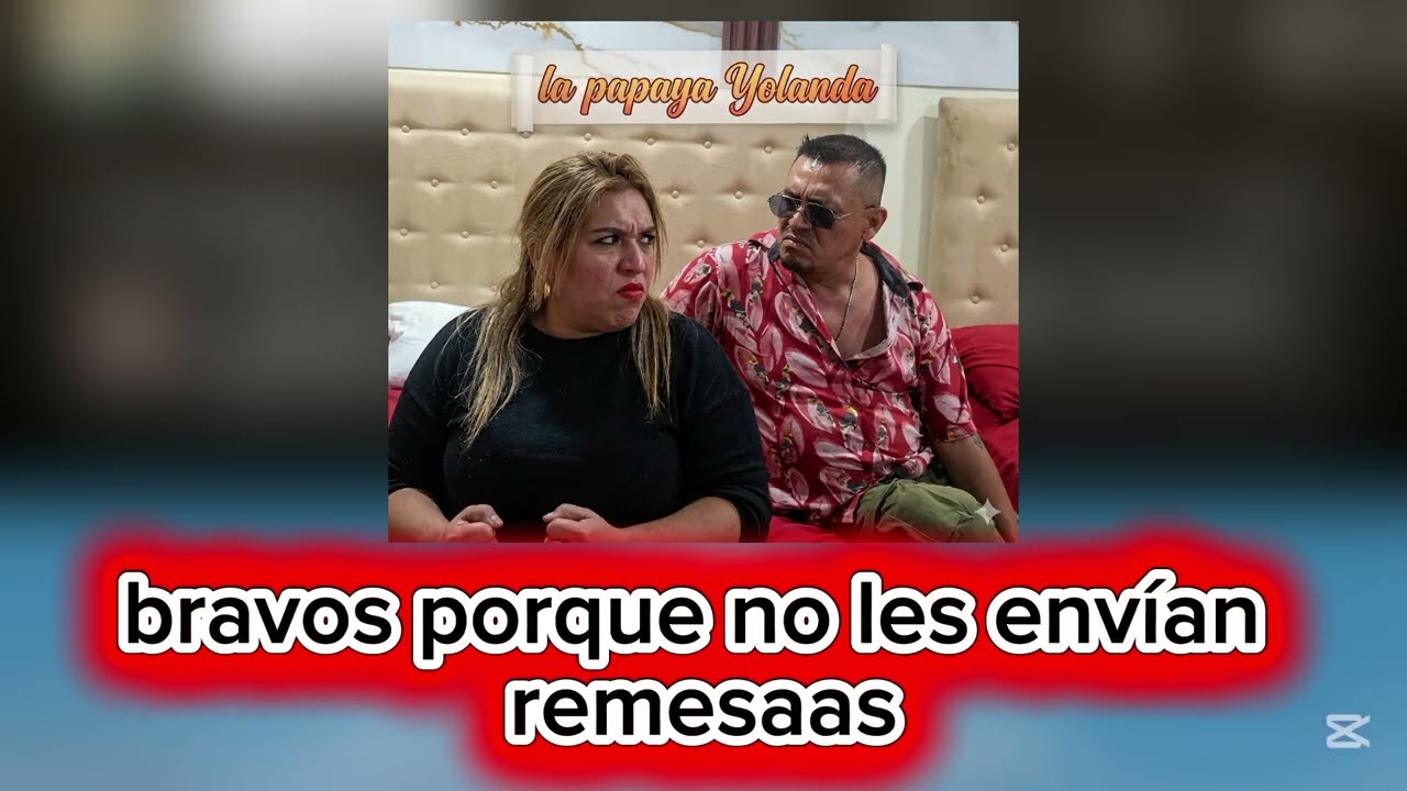 #bacano y Yolanda muy enojados porque los vacilan con las remesas.
