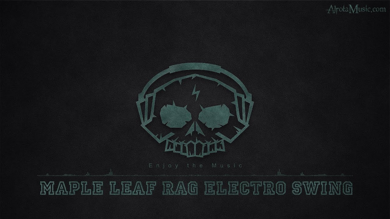 Maple Leaf Rag Electro Swing by EvolvingVibes - [Electro, Swing, Ragtime Music]