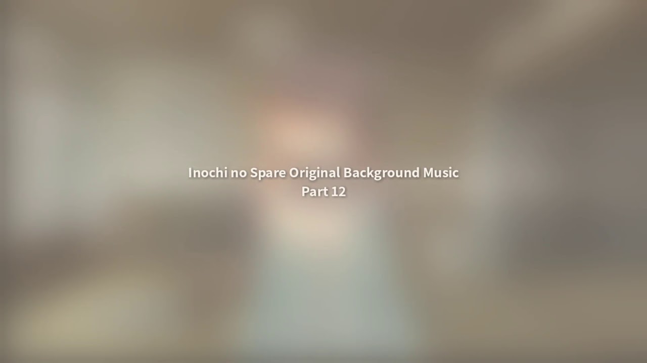 Inochi no Spare Background Music (Original Part 12)