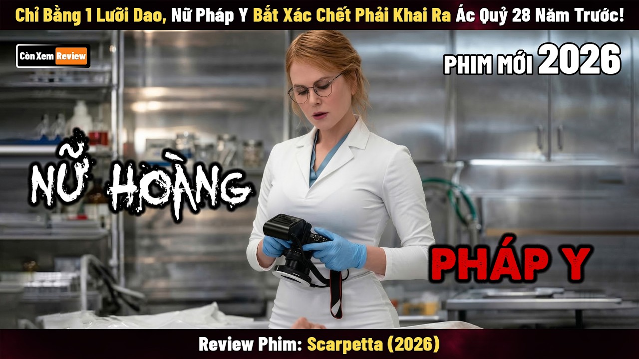 [Review Phim] Chỉ Bằng 1 Lưỡi Dao, Nữ Pháp Y Bắt Xác Chết Phải Khai Ra Ác Quỷ 28 Năm Trước!