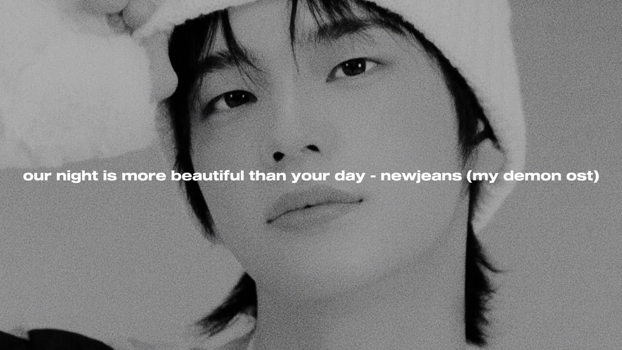 our night is more beautiful than your day - newjeans (my demon ost) | slowed and reverb