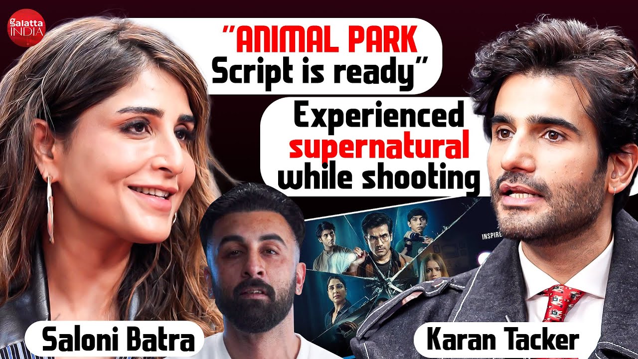 Karan Tacker & Saloni Batra on Bhay: The Gaurav Tiwari Mystery, Animal Park, Ranbir Kapoor & Vanga