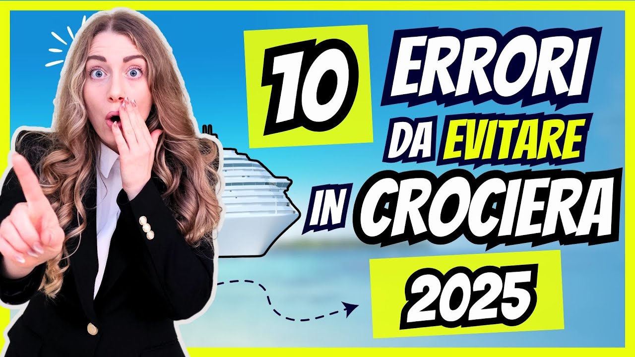 10 ERRORI DA NON FARE IN CROCIERA 2025