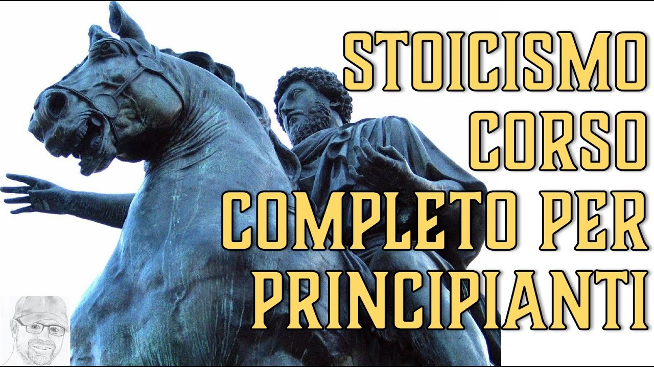 Stoicismo per principianti - Trovare la calma nel caos della vita d'oggi (corso completo)