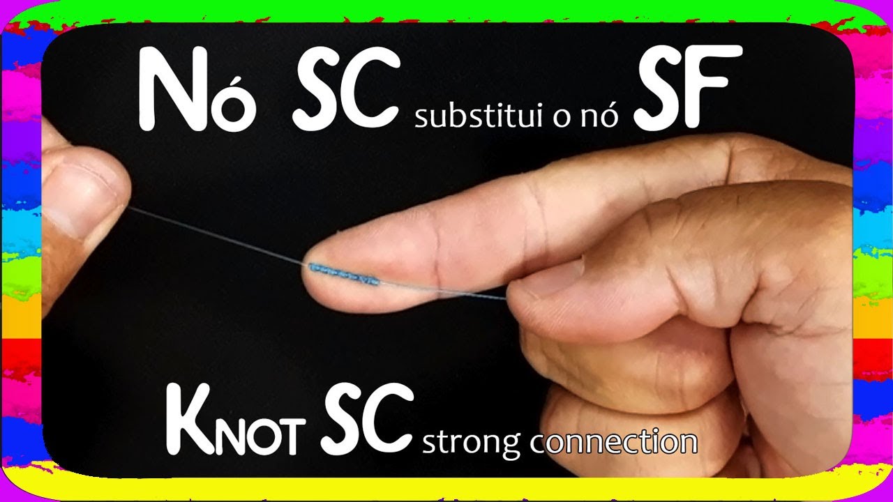 Nó SC substitui o nó SF fishing knots SC KNOT braided To fluorocarbon fastest and strong