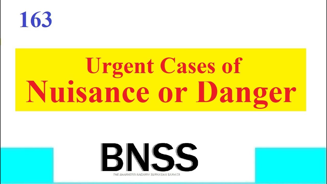 Clause 163 BNSS Urgent cases of Danger