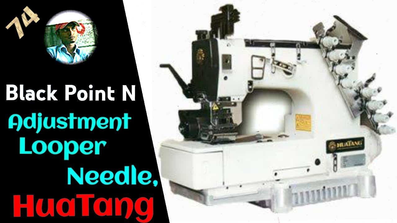Looper & Needle adjustment. HuaTang multi needle sewing machine. PMD, Black Point N.