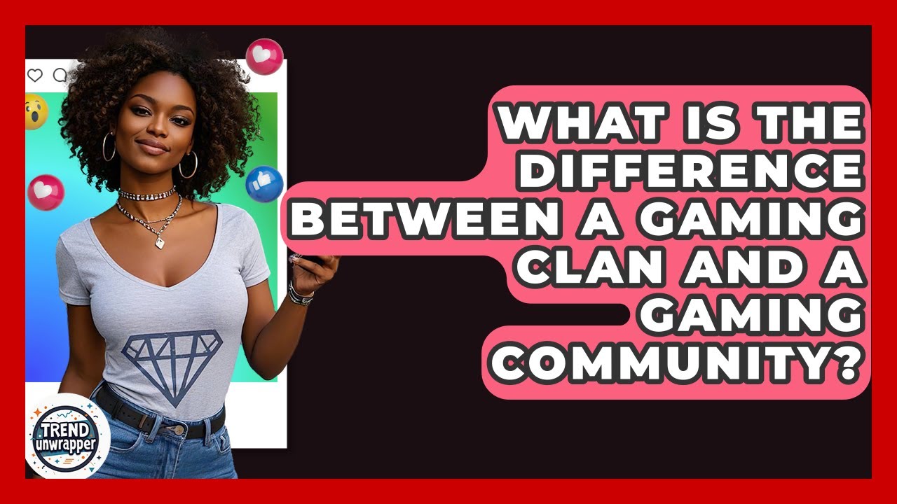 What Is The Difference Between A Gaming Clan And A Gaming Community? - Trend Unwrapper